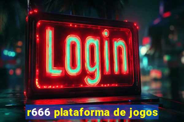 r666 plataforma de jogos